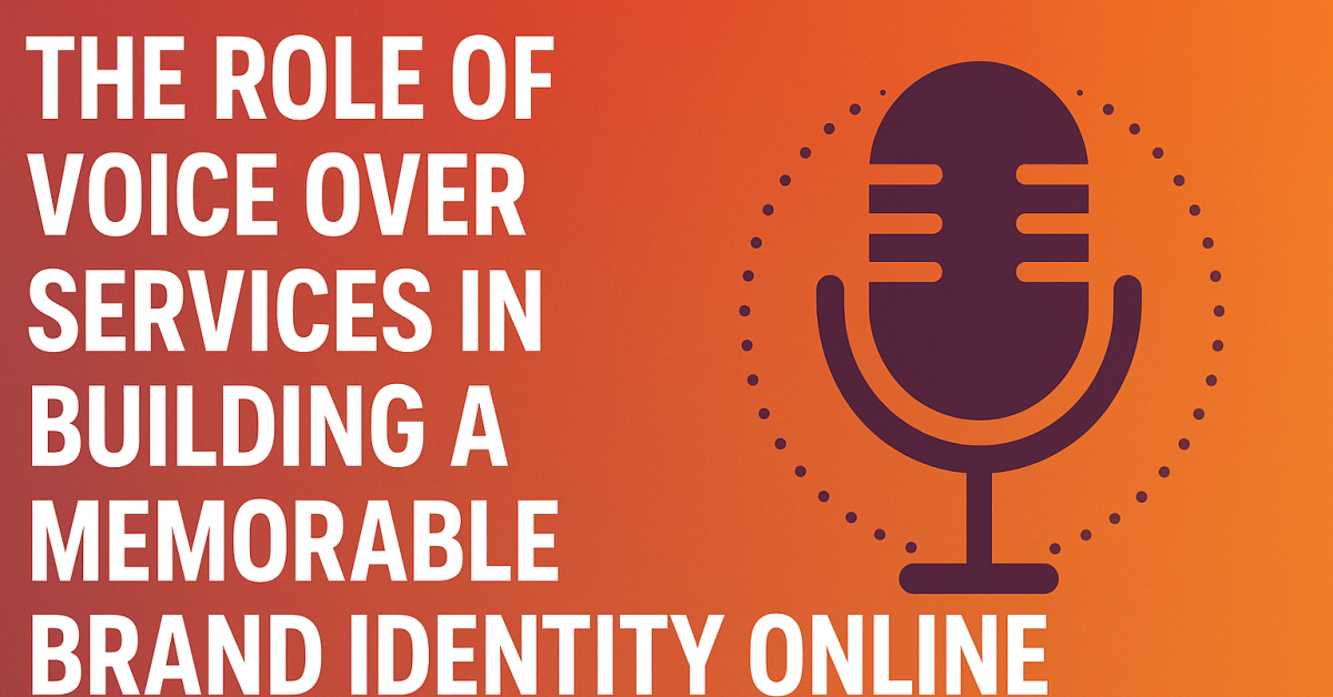 The Role of Voice-Over Services to build a business brand online Illustration of a microphone icon with bold text highlighting the role of voice over services in building a memorable business brand online.